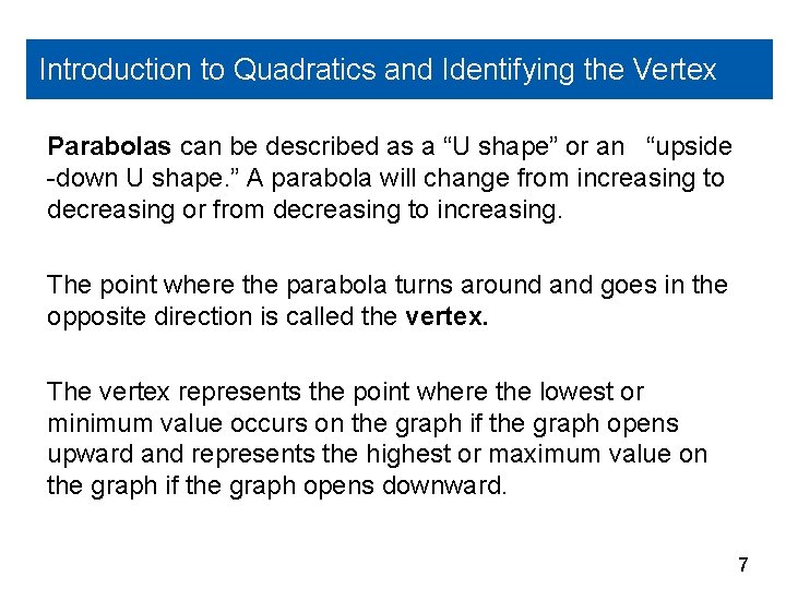 Introduction to Quadratics and Identifying the Vertex Parabolas can be described as a “U