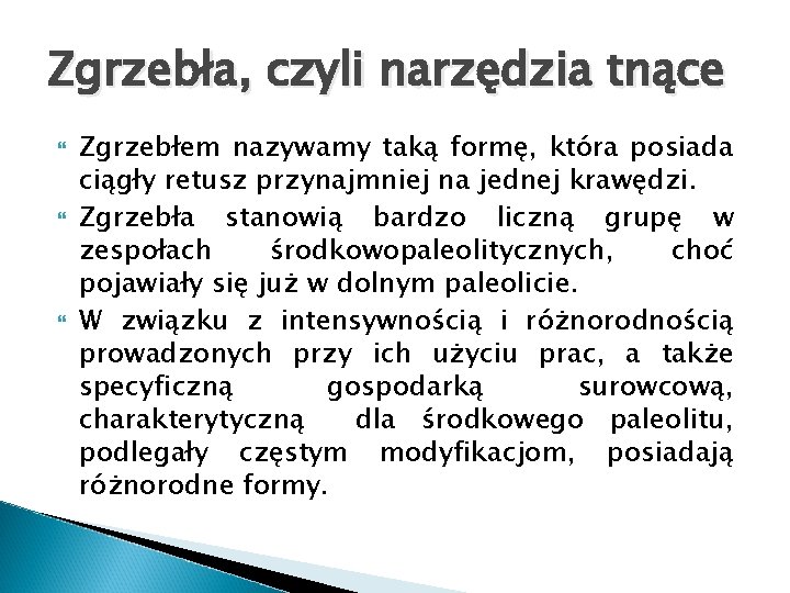 Zgrzebła, czyli narzędzia tnące Zgrzebłem nazywamy taką formę, która posiada ciągły retusz przynajmniej na