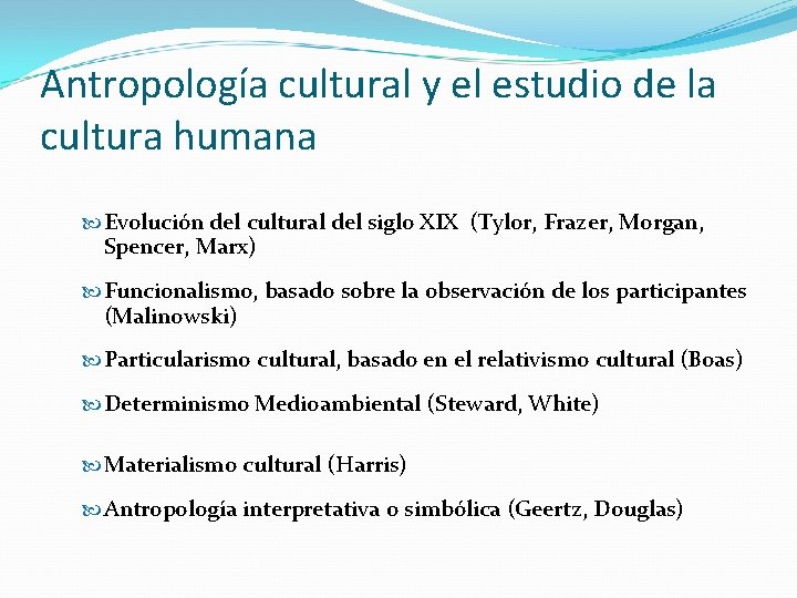 Antropología cultural y el estudio de la cultura humana Evolución del cultural del siglo