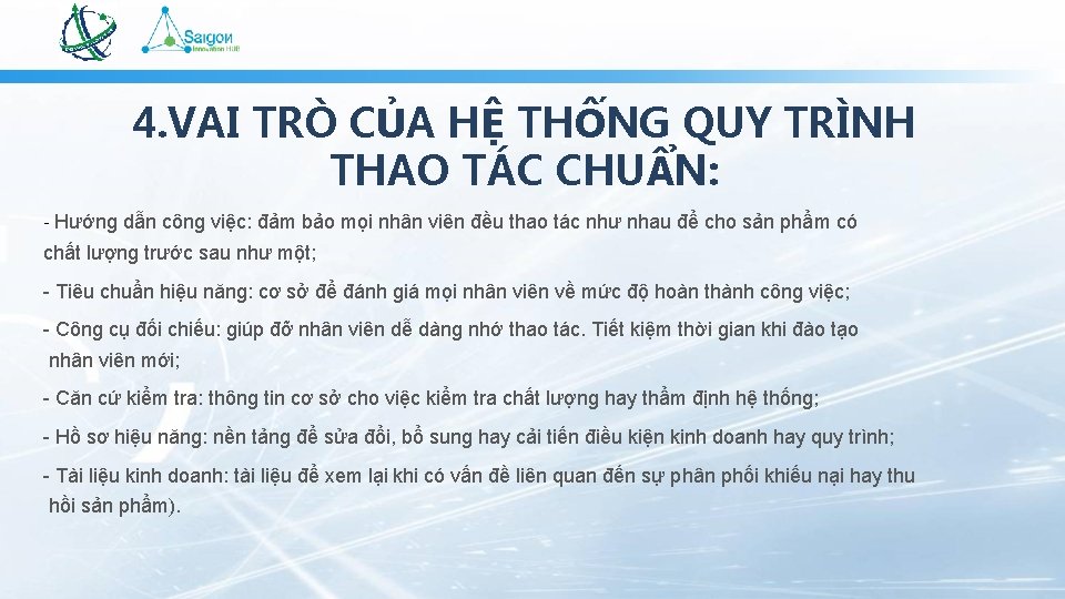  4. VAI TRÒ CỦA HỆ THỐNG QUY TRÌNH THAO TÁC CHUẨN: - Hướng