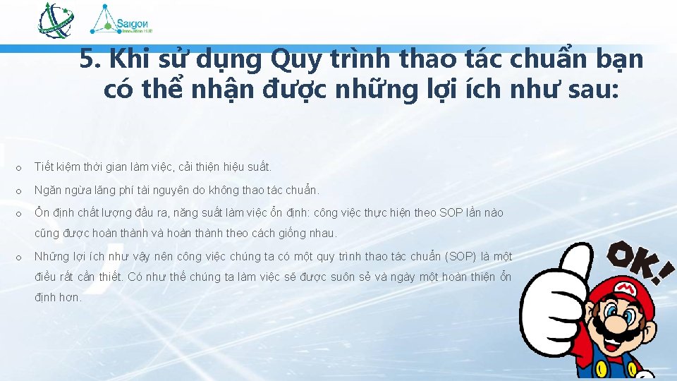 5. Khi sử dụng Quy trình thao tác chuẩn bạn có thể nhận được