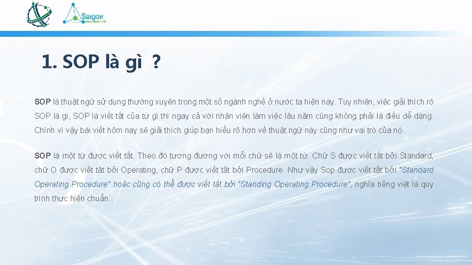 1. SOP là gì ? SOP là thuật ngữ sử dụng thường xuyên trong