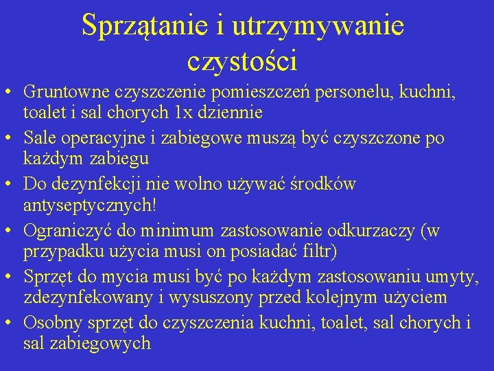 Sprzątanie i utrzymywanie czystości • Gruntowne czyszczenie pomieszczeń personelu, kuchni, toalet i sal chorych