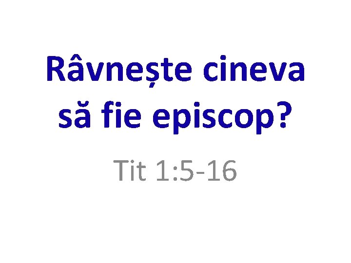 Râvnește cineva să fie episcop? Tit 1: 5 -16 