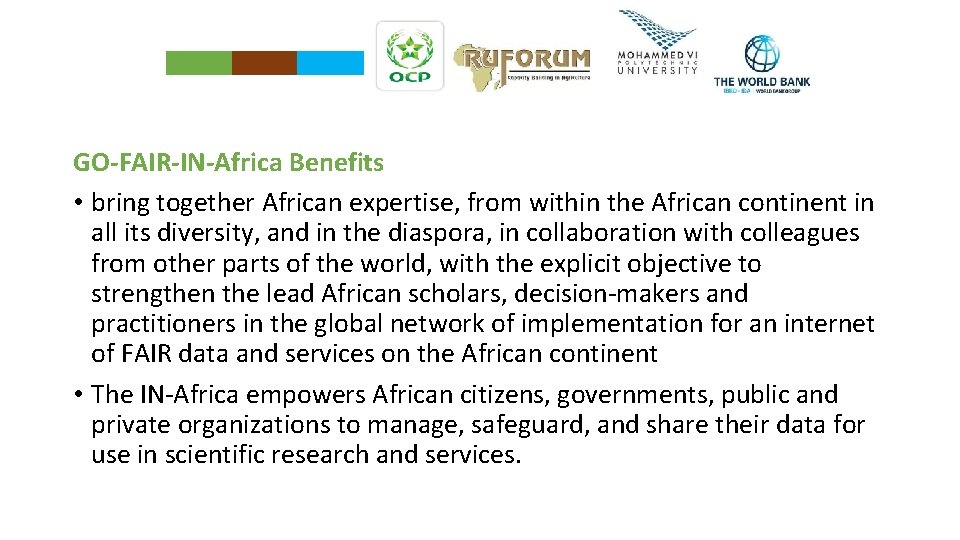 GO-FAIR-IN-Africa Benefits • bring together African expertise, from within the African continent in all