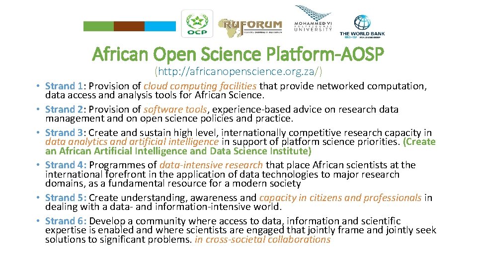 African Open Science Platform-AOSP (http: //africanopenscience. org. za/) • Strand 1: Provision of cloud