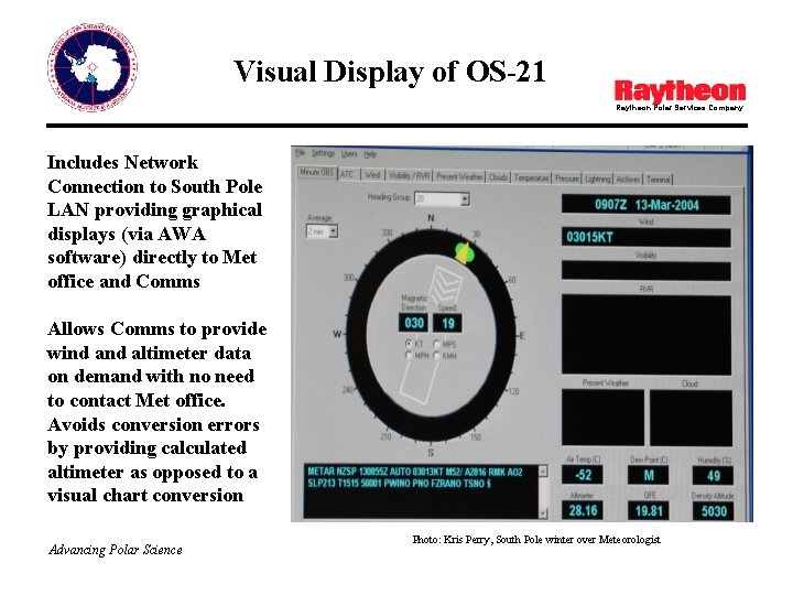 Visual Display of OS-21 Raytheon Polar Services Company Includes Network Connection to South Pole