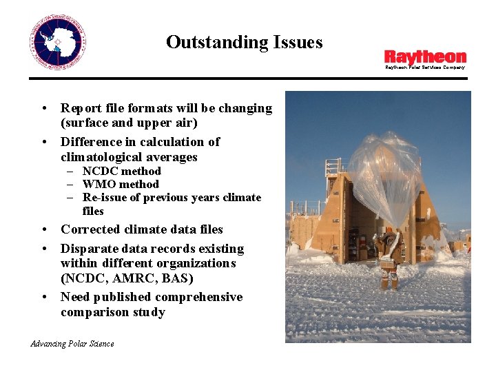 Outstanding Issues Raytheon Polar Services Company • Report file formats will be changing (surface