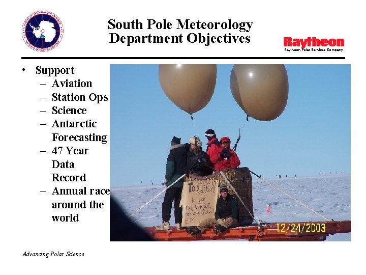South Pole Meteorology Department Objectives Raytheon Polar Services Company • Support – Aviation –
