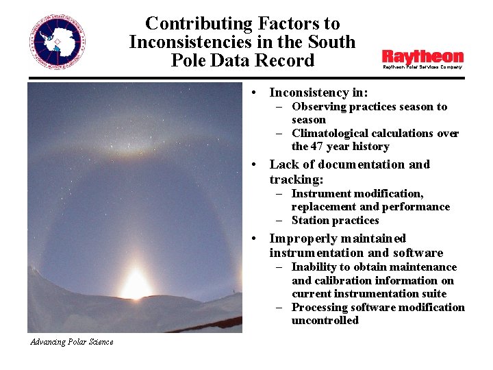 Contributing Factors to Inconsistencies in the South Pole Data Record Raytheon Polar Services Company