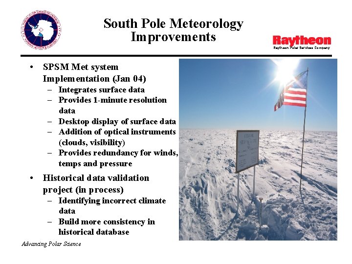 South Pole Meteorology Improvements Raytheon Polar Services Company • SPSM Met system Implementation (Jan