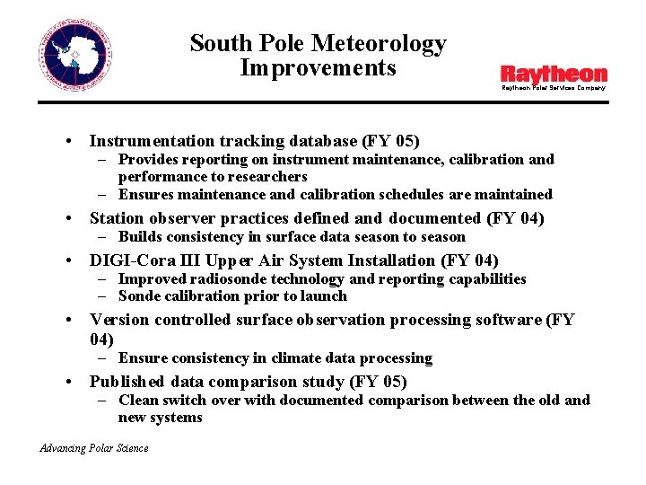 South Pole Meteorology Improvements Raytheon Polar Services Company • Instrumentation tracking database (FY 05)