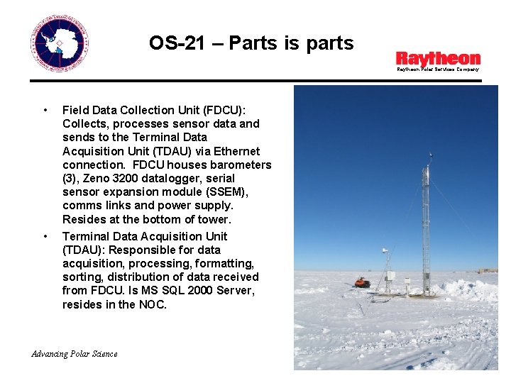 OS-21 – Parts is parts Raytheon Polar Services Company • • Field Data Collection
