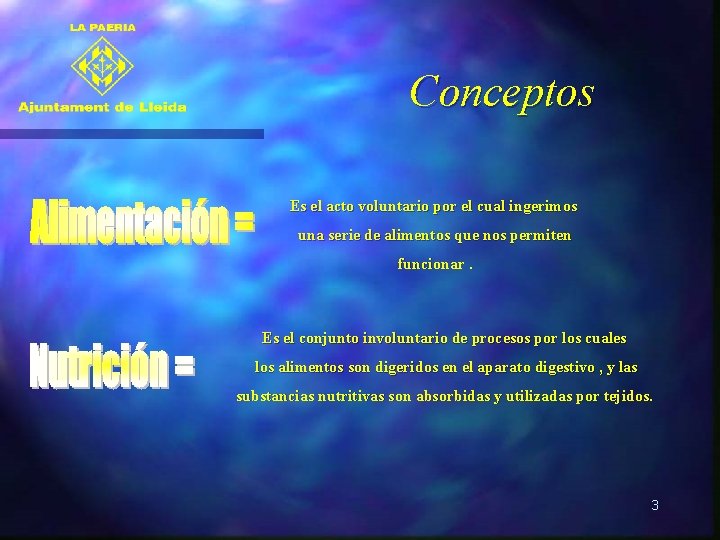 Conceptos Es el acto voluntario por el cual ingerimos una serie de alimentos que