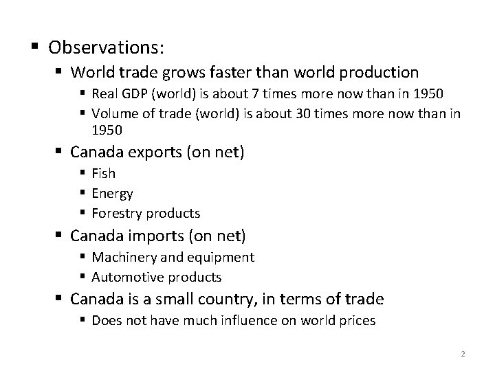 § Observations: § World trade grows faster than world production § Real GDP (world)
