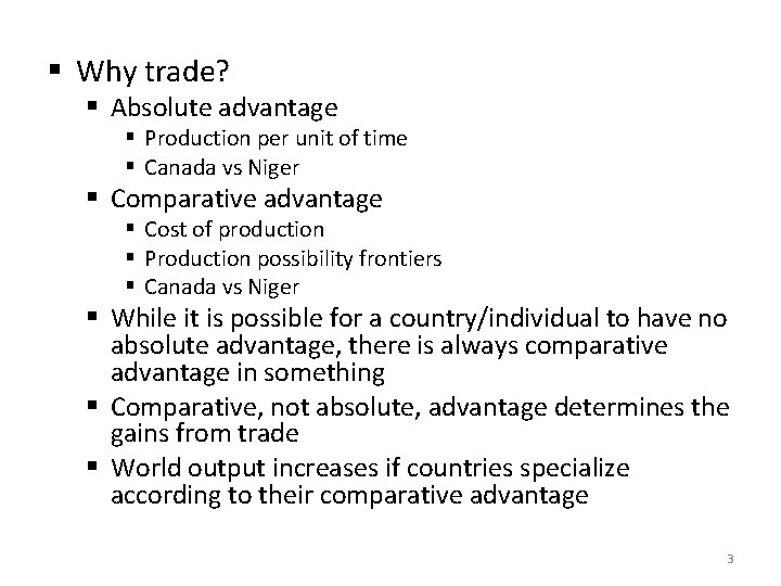 § Why trade? § Absolute advantage § Production per unit of time § Canada