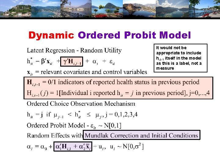 Dynamic Ordered Probit Model It would not be appropriate to include hi, t-1 itself