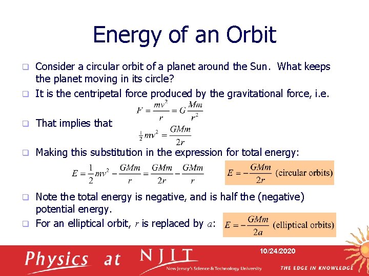 Energy of an Orbit Consider a circular orbit of a planet around the Sun.