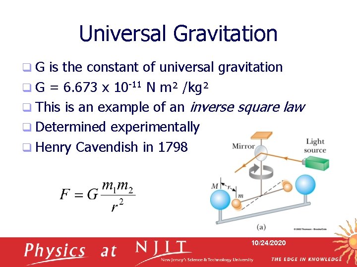 Universal Gravitation q. G is the constant of universal gravitation q G = 6.