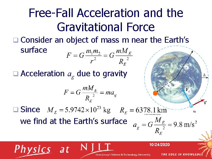 Free-Fall Acceleration and the Gravitational Force q Consider surface an object of mass m