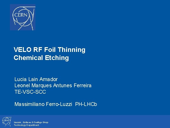 VELO RF Foil Thinning Chemical Etching Lucia Lain Amador Leonel Marques Antunes Ferreira TE-VSC-SCC