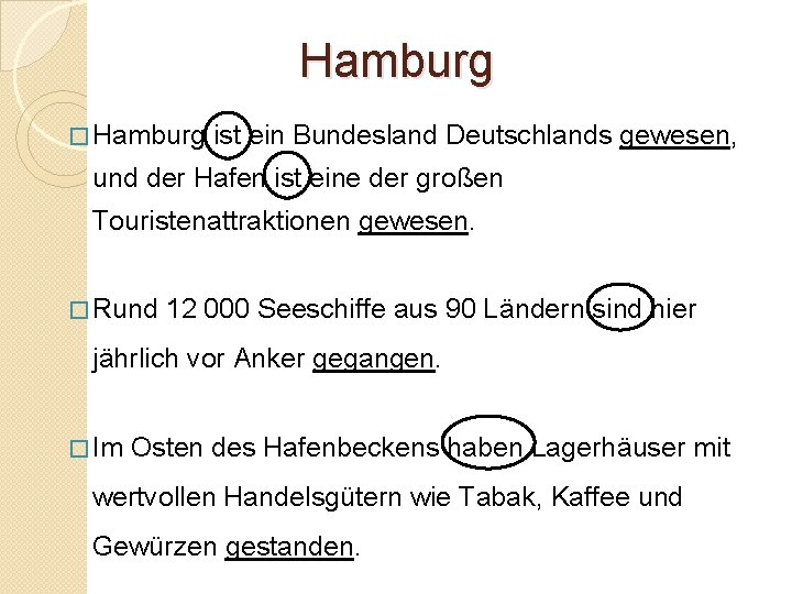 Hamburg � Hamburg ist ein Bundesland Deutschlands gewesen, und der Hafen ist eine der