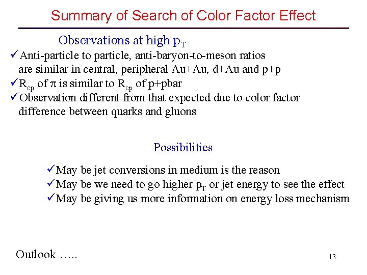 Summary of Search of Color Factor Effect Observations at high p. T üAnti-particle to