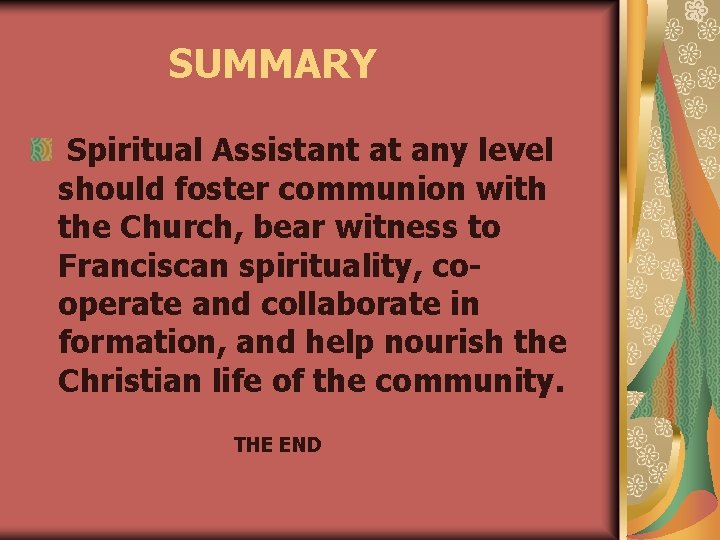 SUMMARY Spiritual Assistant at any level should foster communion with the Church, bear witness