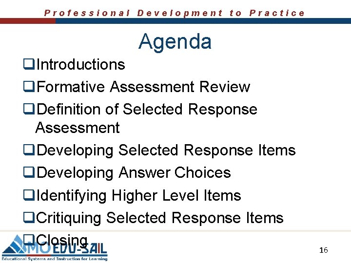 Professional Development to Practice Agenda q. Introductions q. Formative Assessment Review q. Definition of