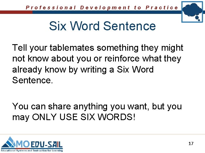 Professional Development to Practice Six Word Sentence Tell your tablemates something they might not