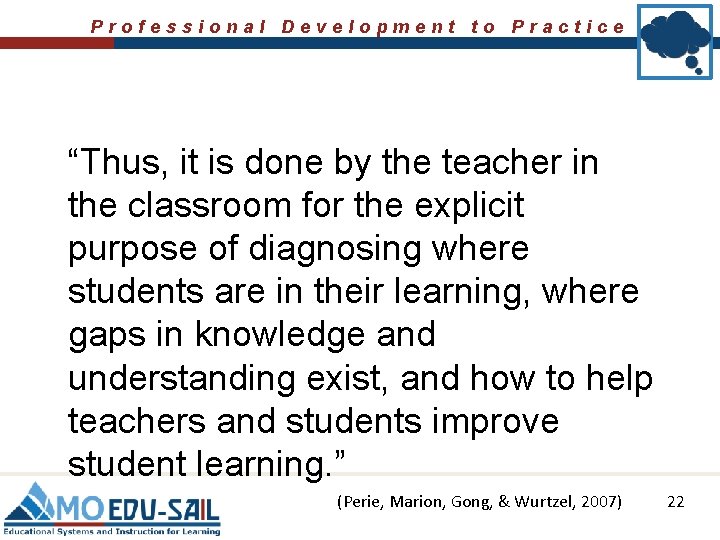 Professional Development to Practice “Thus, it is done by the teacher in the classroom