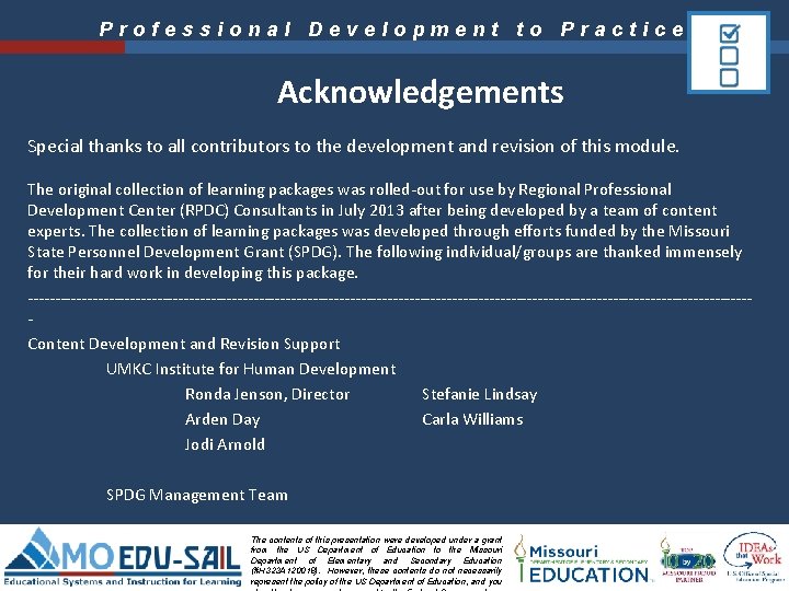 Professional Development to Practice Acknowledgements Special thanks to all contributors to the development and