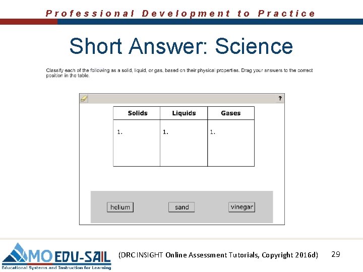 Professional Development to Practice Short Answer: Science (DRC INSIGHT Online Assessment Tutorials, Copyright 2016