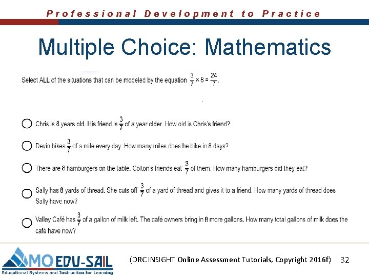 Professional Development to Practice Multiple Choice: Mathematics (DRC INSIGHT Online Assessment Tutorials, Copyright 2016