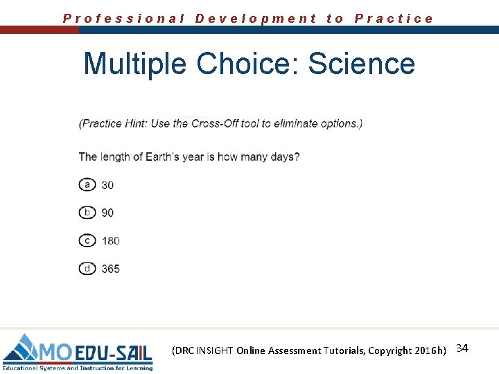 Professional Development to Practice Multiple Choice: Science (DRC INSIGHT Online Assessment Tutorials, Copyright 2016