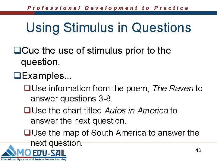 Professional Development to Practice Using Stimulus in Questions q. Cue the use of stimulus