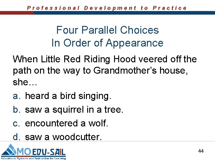 Professional Development to Practice Four Parallel Choices In Order of Appearance When Little Red