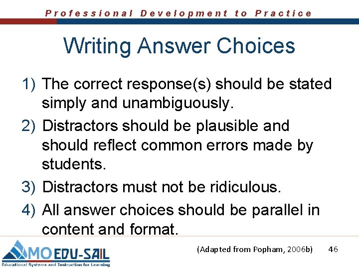 Professional Development to Practice Writing Answer Choices 1) The correct response(s) should be stated