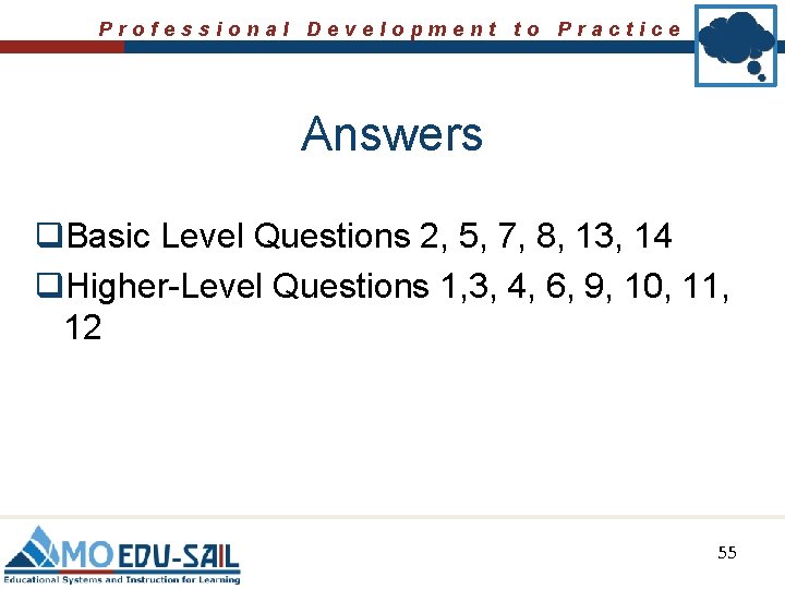 Professional Development to Practice Answers q. Basic Level Questions 2, 5, 7, 8, 13,