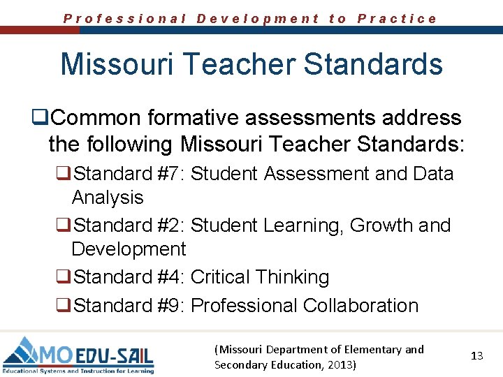 Professional Development to Practice Missouri Teacher Standards q. Common formative assessments address the following