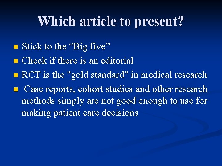 Which article to present? Stick to the “Big five” n Check if there is
