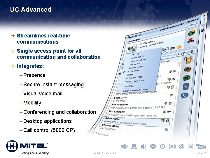 UC Advanced à Streamlines real-time communications à Single access point for all communication and