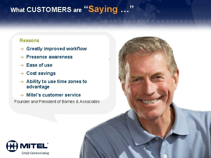 What CUSTOMERS are “Saying …” Reasons “IChallenges travel a lot. When I do get