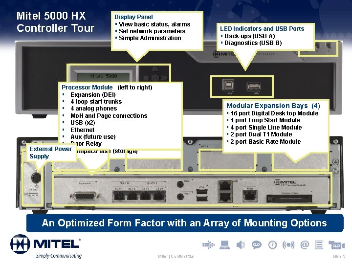 Mitel 5000 HX Controller Tour Display Panel § View basic status, alarms § Set