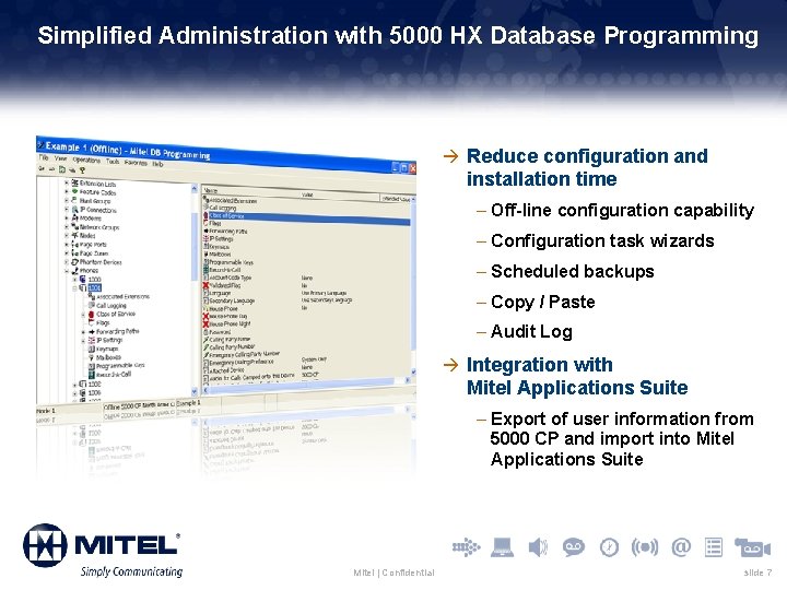 Simplified Administration with 5000 HX Database Programming à Reduce configuration and installation time –