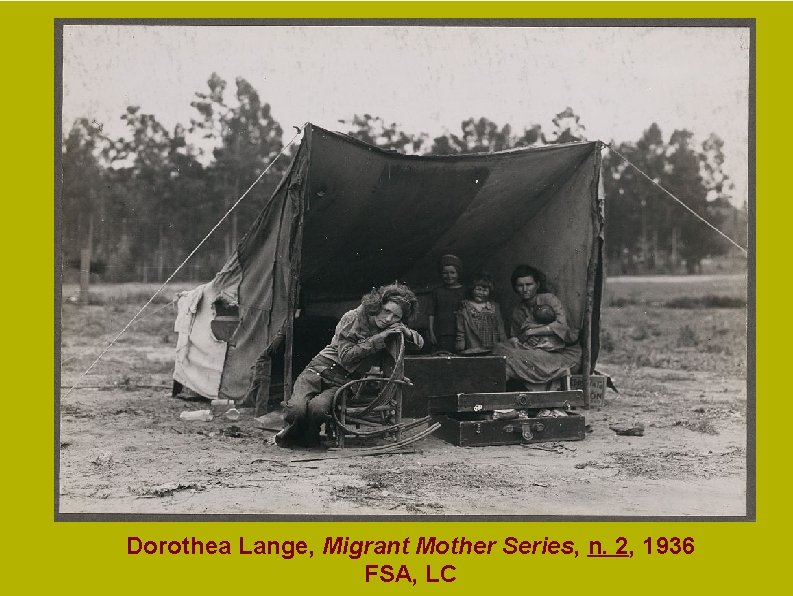 Mason-Dixon Map, 1861 Dorothea Lange, Migrant Mother Series, n. 2, 1936 FSA, LC Mason-Dixon Map, 1861 Dorothea Lange, Migrant Mother Series, n. 2, 1936 FSA, LC