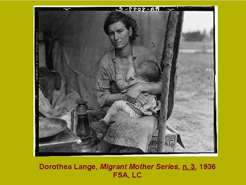 Mason-Dixon Map, 1861 Dorothea Lange, Migrant Mother Series, n. 3, 1936 FSA, LC Mason-Dixon Map, 1861 Dorothea Lange, Migrant Mother Series, n. 3, 1936 FSA, LC
