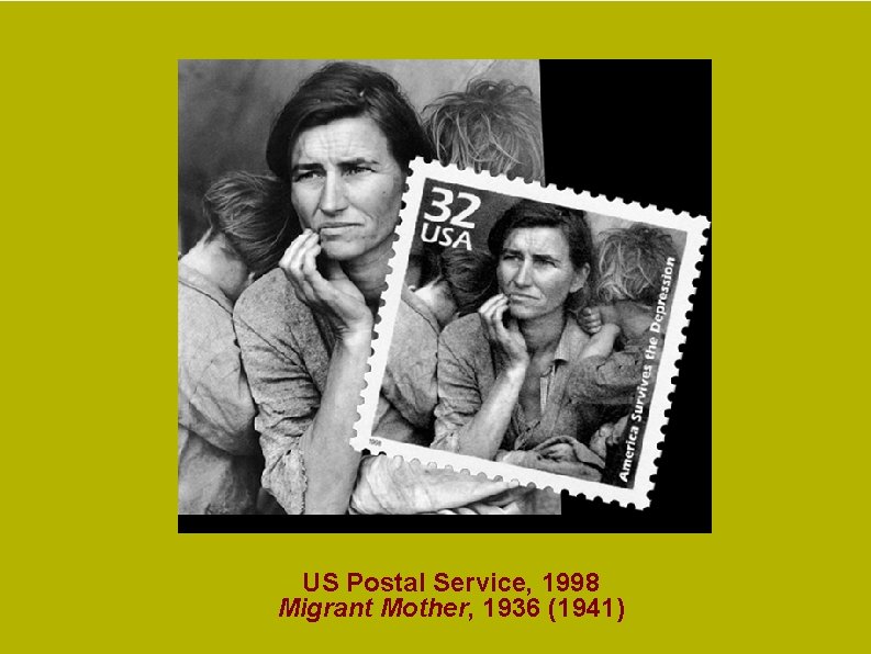 US Postal Service, 1998 Migrant Mother, 1936 (1941) US Postal Service, 1998 Migrant Mother, 1936 (1941)