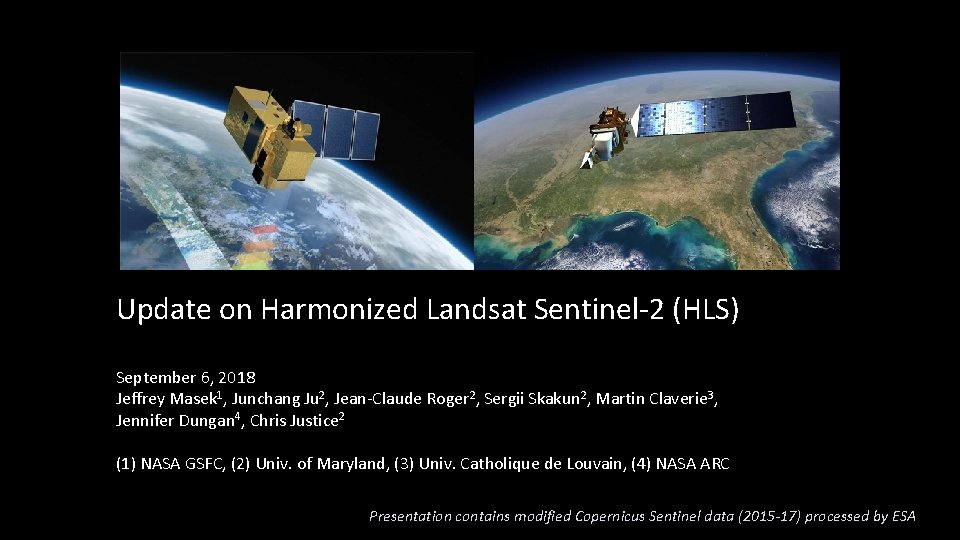 Future US Land Imaging Jeffrey Masek, NASA GSFC Update on Harmonized Landsat Sentinel-2 (HLS)