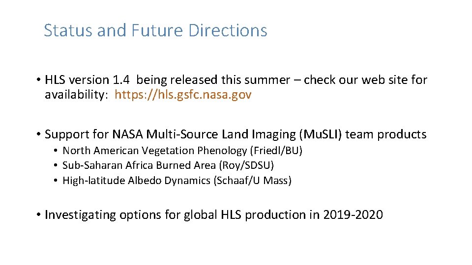 Status and Future Directions • HLS version 1. 4 being released this summer –